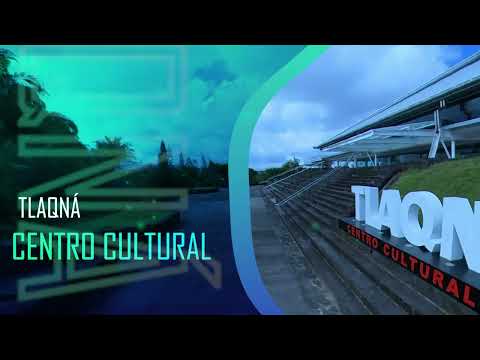 CENTRO CULTURAL TLAQNA 360°