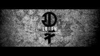 Loath (Silence Suppression Full EP)