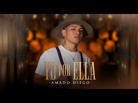 Amado Diego - Yo Por Ella (Video Oficial)