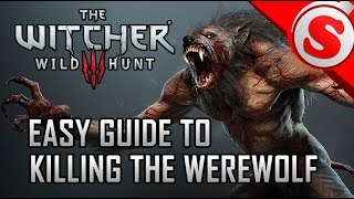 The Witcher 3 - Wild at Heart Walkthrough | Easiest way to kill Werewolf
