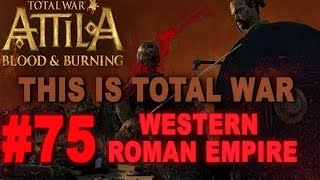 This is Total War: Attila - Legendary Western Roman Empire #75 Attila&#39;s Death