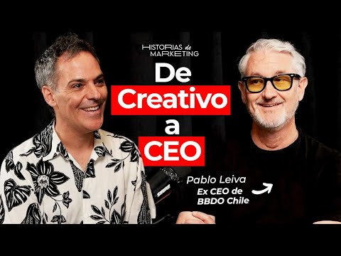 DE CREATIVO A CEO : Pablo Leiva y su Historia de Marketing