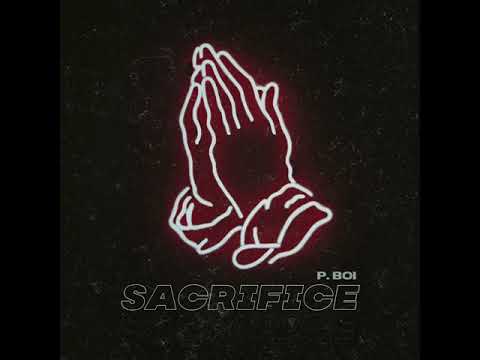 P. Boi - Sacrifice