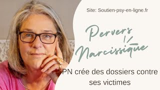 Le pervers narcissique crée des dossiers contre ses victimes... Le pervers narcissique crée des dossiers contre ses victimes...