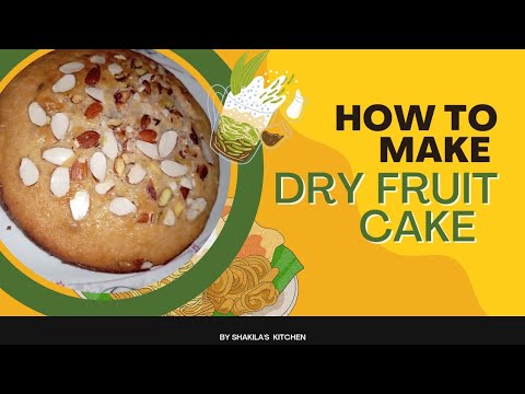 how to make dry fruit cake at home by shakila's kitchen|| bakery style cake recipe