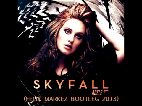 Adele - Skyfall (Felix Markez Bootleg 2013)