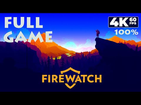 Firewatch (PC) - Full Game 4K60 Walkthrough (100% Achievements) - No Commentary