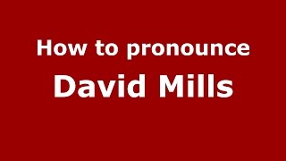 How to pronounce David Mills