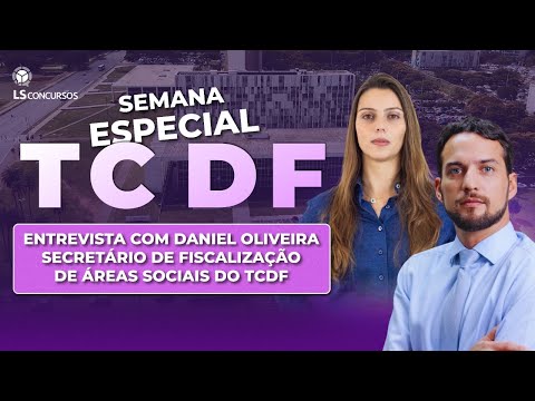 TCDF: Entrevista com Daniel Oliveira Secretário de Fiscalização de áreas sociais do TCDF