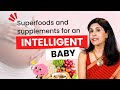 Super Foods And Supplements For An Intelligent Baby Dr Anjali Kumar Maitri