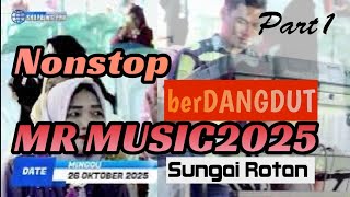 Download lagu PART1 MR MUSIC 2025 Nonstop DANGDUT  LIVE SUNGAI ROTAN OGAN ILIR | Khitan_Gilang Aditya Ardani mp3