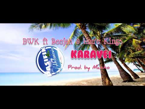 DWK ft Beejoh & Hau'e Kings - Karavei (Reggae Music 2021) @pasifikmelanesia87