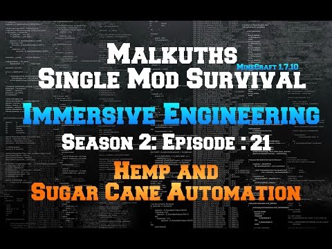 Single Mod Survival Season 2:  Immersive Engineering Episode 21: Hemp And Sugar Cane Automation