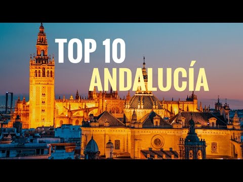 TOP 10 ANDALUCIA | WHAT TO SEE IN ANDALUCIA