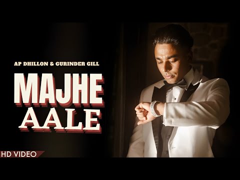 AP Dhillon - Majhe Aale (New Song) Gurinder Gill | Shinda Kahlon | AP Dhillon New Song