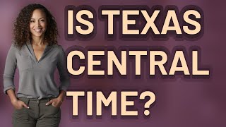 Is Texas Central time