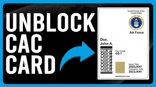 How To Unblock A CAC Card (How Do You Unblock Your CAC Card)
