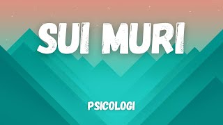 Psicologi - Sui Muri (Testo/Lyrics)