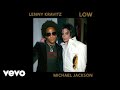 Lenny Kravitz Low Ft Michael Jackson Audio