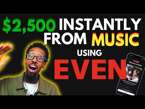 How to make $2,500 from your music instantly using EVEN