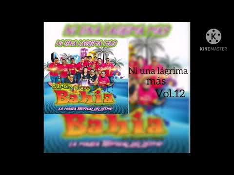 Ni una lagrima mas. Vol#12 Super Grupo Bahía