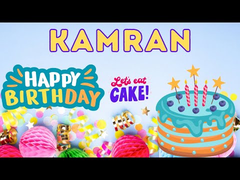 Happy Birthday Kamran, Birthday celebration, Birthday Song, Best Wishes hbd