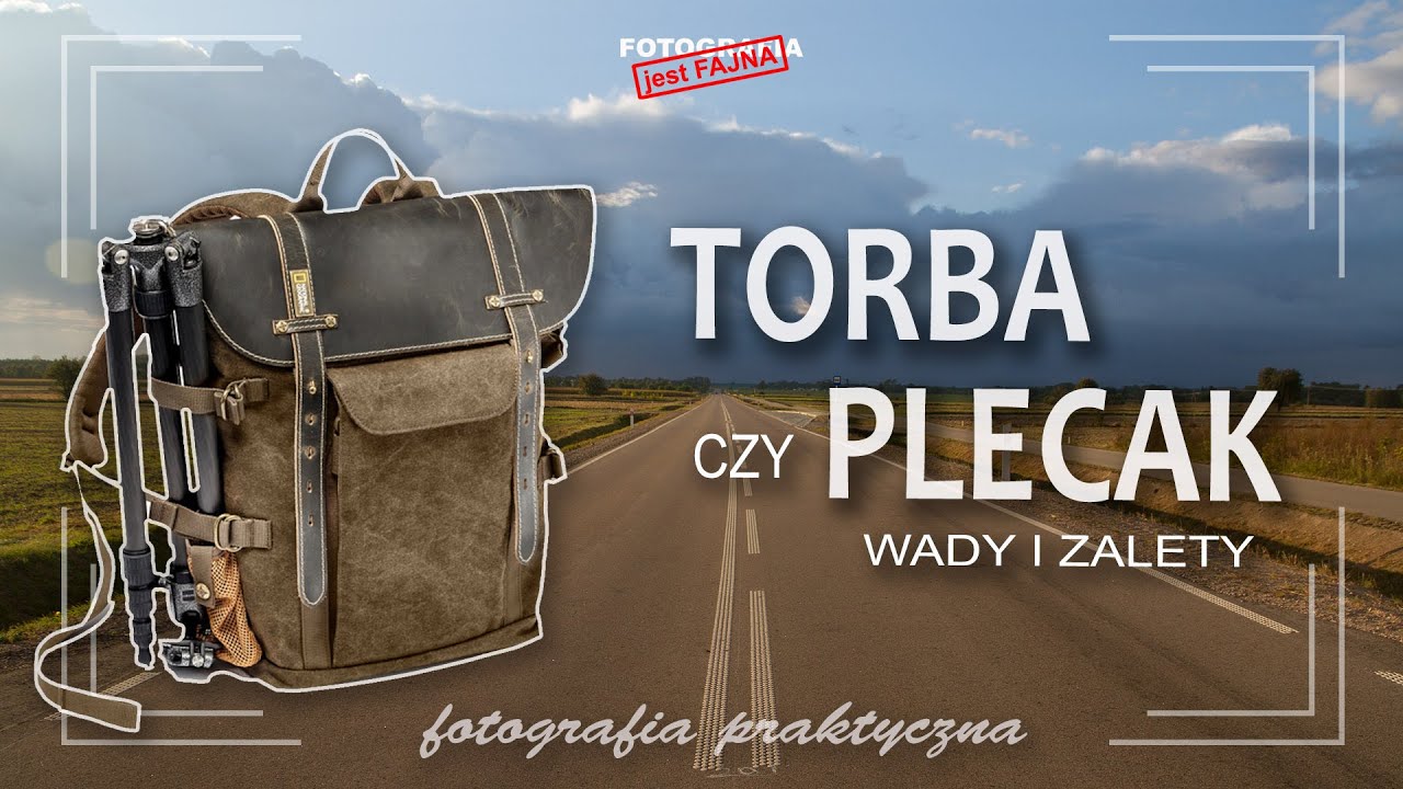 🚩 Torba czy plecak fotograficzny - poradnik - Fotografia jest Fajna