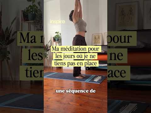 mes mouvements favoris quand j’ai besoin de sortir de ma tête