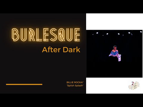Billie Rocka in "Splish Splash" at Burlesque After Dark (July 2021)