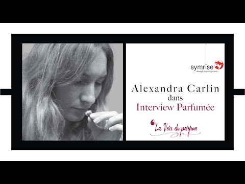 PODCAST | ALEXANDRA CARLIN, PARFUMEUR ARTY I SYMRISE I LA VOIX DU PARFUM