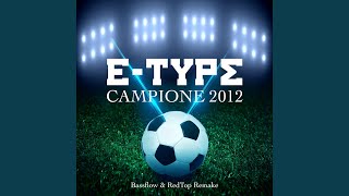 Campione 2012 (Radio Edit (Bassflow &amp; RedTop Remake))