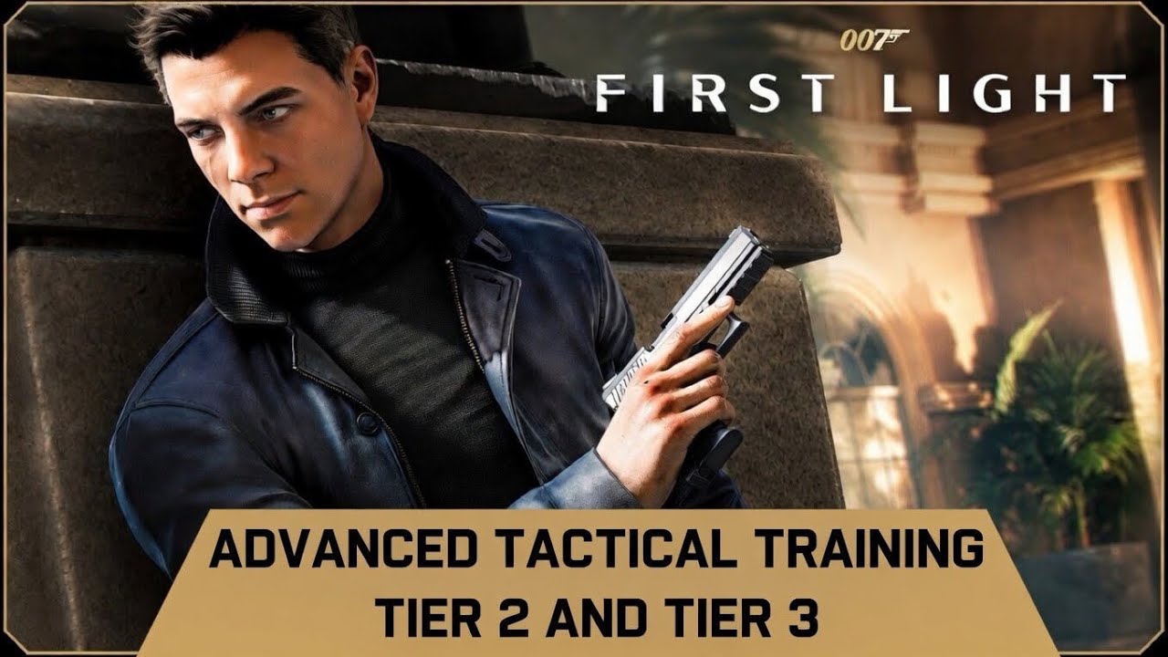 007 First Light | Advanced Tactical Training Tier 2 and 3 Video Guide