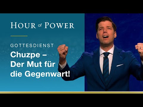 Hour of Power vom 18.10.2020 mit Bobby Schuller: Chuzpe - Der Mut für die Gegenwart!
