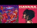 Santana Ft Camila Cabello Rob Thomas Smooth Havana 2 0 No Rap Version Mashup
