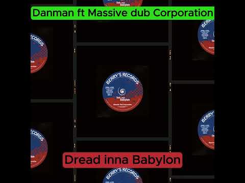 Danman ft Massive Dub Corporation-Dread Inna Babylon