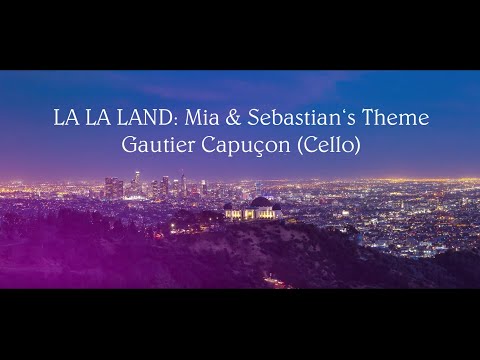 La La Land (Film score) - Main Theme - Gautier Capuçon - Best of Classical Music