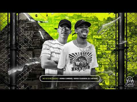 MC D2 E MC MAGRO -DONA LURDES/DONA CARMEM (DJ SEVEN)