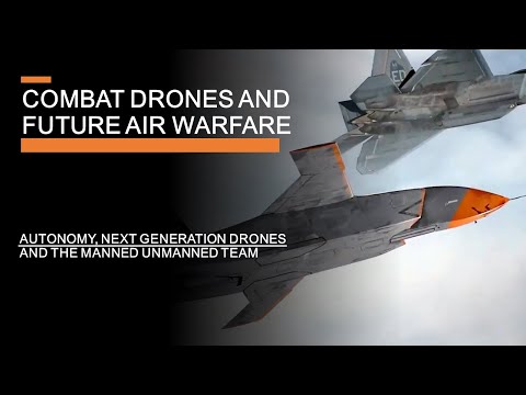 Combat Drones & Future Air Warfare - Autonomy, Teaming & Next-generation Drone Wingmen