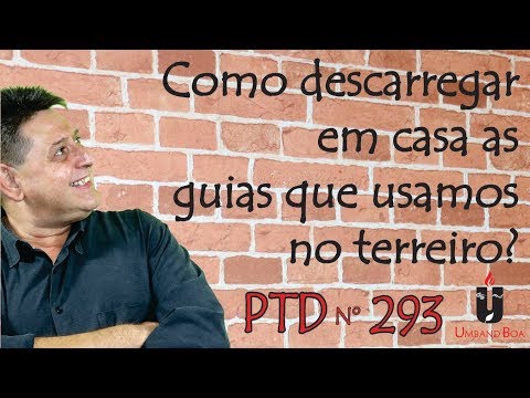 PTD nº 293 - Como descarregar em casa as guias do Terreiro?