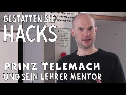 Gestatten Sie: Hacks – »Prinz Telemach und sein Lehrer Mentor« vorgestellt von Felix Bartels