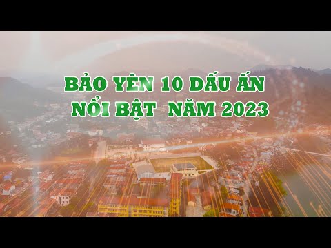 10 dấu ấn nổi bật huyện Bảo Yên năm 2023