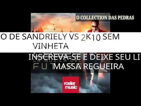 MELO DE SANDRIELY VS 2K10 SEM VINHETA  ( FUEGO FT SERANI - SHE LOVES ME ) [ REGGAE RECORDAÇÃO ]