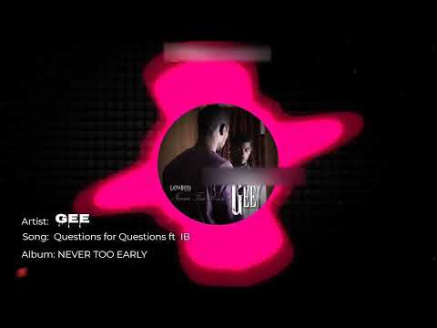 Gee - Questions For Questions Ft IB