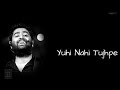 Yuhi Nahi Tujhpe Dil Yeh Fida Hai Song Status By Arijit Singh Arijit Singh Status