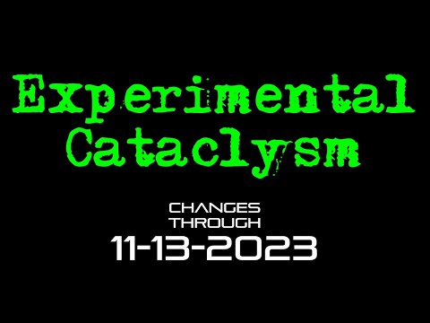 Experimental Cataclysm - Changes Through 11-13-2023