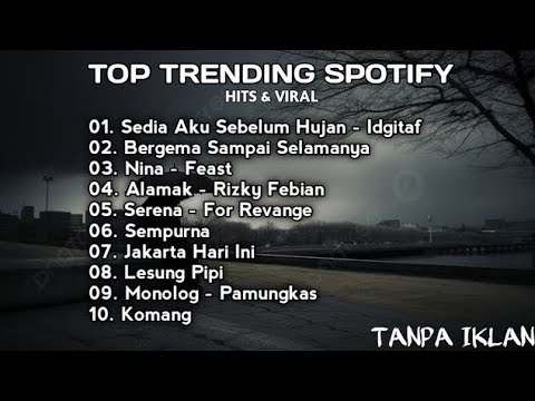 TOP TRENDING SPOTIFY 2025 - IDGITAF - SEDIA AKU SEBELUM HUJAN - LAGU GALAU