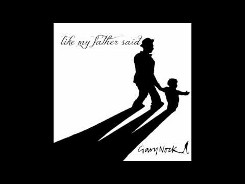 Gary Nock - Like My Father Said