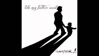 Gary Nock - Like My Father Said