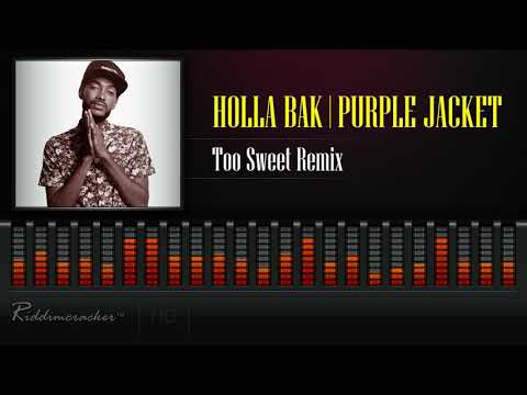 Holla Bak x Purple Jacket - Too Sweet Remix [2019 Soca] [HD]