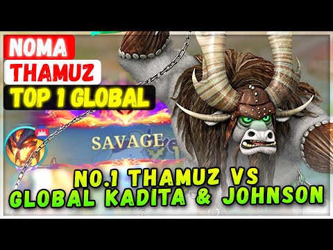SAVAGE! Top 1 Global Thamuz VS Top Global Kadita & Johnson [ Top 1 Global Thamuz ] Noma - MLBB